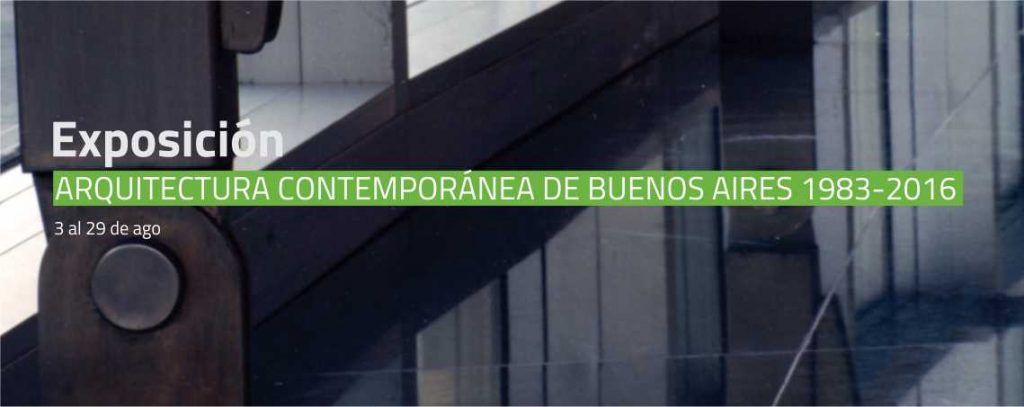 Expo Arquitectura Contemporánea de Buenos Aires (1983-2016)