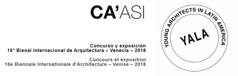 Concurso y exposición 16° Bienal Internacional de Arquitectura | Venecia 2018