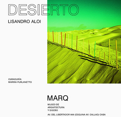 Desierto | Muestra de Lisandro Aloi en el MARQ